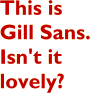 [example of Gill Sans]